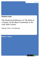 The Paradoxical Influence of 'The Birth of a Nation' on the Black Community in the early 20th Century