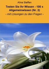 Testen Sie Ihr Wissen - 100 x Allgemeinwissen (Nr. 2)