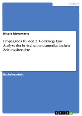 Propaganda für den 2. Golfkrieg? Eine Analyse der britischen und amerikanischen Zeitungsberichte