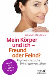 Mein Körper und ich - Freund oder Feind? (Klett-Cotta Leben!)