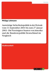 Auswärtige Sicherheitspolitik in der Periode vom 11.September 2001 bis zum 27. Januar 2003 - Die Vereinigten Staaten von Amerika und die Bundesrepublik Deutschland im Vergleich