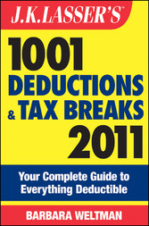 J,K, Lasser's 1001 Deductions and Tax Breaks 2011,