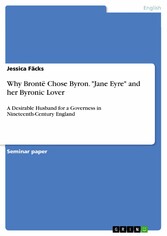 Why Brontë Chose Byron. 'Jane Eyre' and her Byronic Lover