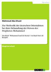 Zur Methodik der deutschen Orientalisten bei ihrer Behandlung der Person des Propheten Mohammed