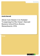 About: Gary Hamel, C.K. Prahalad: 'Competing For The Future'; Harvard Business School Press; Boston, Massachusetts 1994