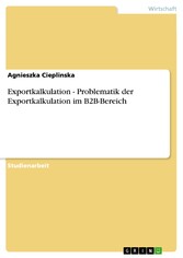 Exportkalkulation  -  Problematik der Exportkalkulation im B2B-Bereich