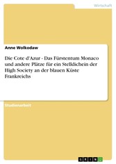 Die Cote d'Azur - Das Fürstentum Monaco und andere Plätze für ein Stelldichein der High Society an der blauen Küste Frankreichs