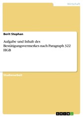 Aufgabe und Inhalt des Bestätigungsvermerkes nach Paragraph 322 HGB