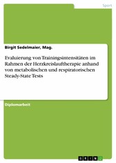 Evaluierung von Trainingsintensitäten im Rahmen der Herzkreislauftherapie anhand von metabolischen und respiratorischen Steady-State Tests