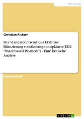 Der Standardentwurf des IASB zur Bilanzierung von Aktienoptionsplänen (ED2 'Share-based Payment') - Eine kritische Analyse