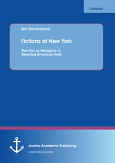 Fictions of New York: The City as Metaphor in Selected American Texts