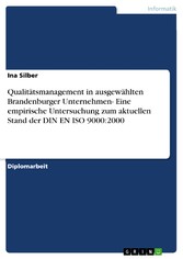 Qualitätsmanagement in ausgewählten Brandenburger Unternehmen- Eine empirische Untersuchung zum aktuellen Stand der DIN EN ISO 9000:2000