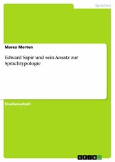 Edward Sapir und sein Ansatz zur Sprachtypologie