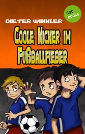 Coole Kicker im Fußballfieber - Band 7