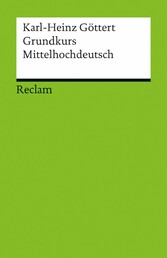 Grundkurs Mittelhochdeutsch. Eine Übersetzungslehre