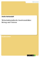 Wirtschaftsstrafrecht. Insolvenzdelikte: Betrug und Untreue