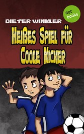 Heißes Spiel für Coole Kicker - Band 6