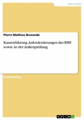 Kassenführung. Anforderderungen des BMF sowie in der Außenprüfung