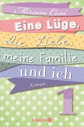 Eine Lüge, die Liebe, meine Familie und ich 1