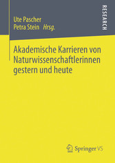 Akademische Karrieren von Naturwissenschaftlerinnen gestern und heute