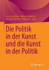 Die Politik in der Kunst und die Kunst in der Politik