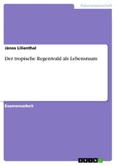 Der tropische Regenwald als Lebensraum