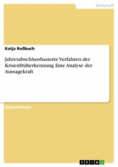 Jahresabschlussbasierte Verfahren der Krisenfrüherkennung  Eine Analyse der Aussagekraft