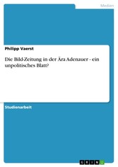 Die Bild-Zeitung in der Ära Adenauer - ein unpolitisches Blatt?