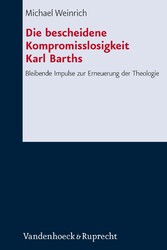 Die bescheidene Kompromisslosigkeit der Theologie Karl Barths