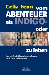 Vom Abenteuer, als Indigo- oder Kristallmensch zu leben