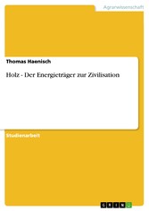 Holz - Der Energieträger zur Zivilisation