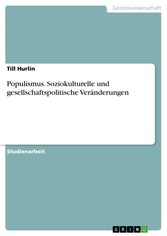 Populismus. Soziokulturelle und gesellschaftspolitische Veränderungen