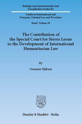 The Contribution of the Special Court for Sierra Leone to the Development of International Humanitarian Law.