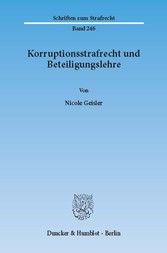 Korruptionsstrafrecht und Beteiligungslehre.