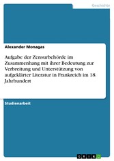 Aufgabe der Zensurbehörde im Zusammenhang mit ihrer Bedeutung zur Verbreitung und Unterstützung von aufgeklärter Literatur in Frankreich im 18. Jahrhundert