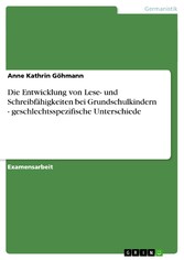 Die Entwicklung von Lese- und Schreibfähigkeiten bei Grundschulkindern - geschlechtsspezifische Unterschiede