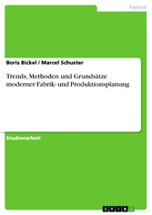 Trends, Methoden und Grundsätze moderner Fabrik- und Produktionsplanung