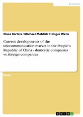 Current developments of the telecommunication market in the People's Republic of China - domestic companies vs. foreign companies