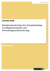 Kundenorientierung: Der Zusammenhang von Bürgerkommune und Verwaltungsmodernisierung