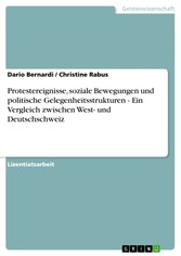 Protestereignisse, soziale Bewegungen und politische Gelegenheitsstrukturen - Ein Vergleich zwischen West- und Deutschschweiz