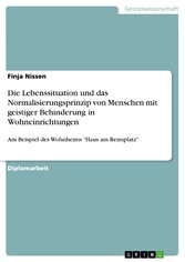 Die Lebenssituation und das Normalisierungsprinzip von Menschen mit geistiger Behinderung in Wohneinrichtungen