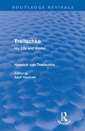 Treitschke: His Life and Works