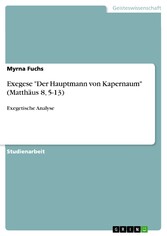 Exegese 'Der Hauptmann von Kapernaum' (Matthäus 8, 5-13)