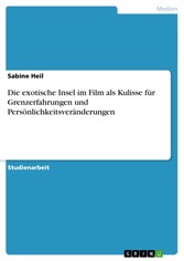 Die exotische Insel im Film als Kulisse für Grenzerfahrungen und Persönlichkeitsveränderungen