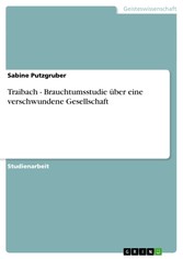 Traibach - Brauchtumsstudie über eine verschwundene Gesellschaft