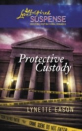 Protective Custody (Mills & Boon Love Inspired Suspense)