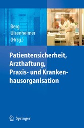 Patientensicherheit, Arzthaftung, Praxis- und Krankenhausorganisation