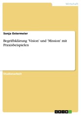 Begriffsklärung 'Vision' und 'Mission' mit Praxisbeispielen