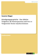 Kündigungsgespräche - Das übliche Vorgehen, die Konsequenzen und wie es Vorgesetzte besser machen können