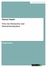 Über das Patriarchat und Matriarchatsmythen